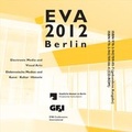 Cover: EVA 2012 Berlin - Gesellschaft z. F&ouml;rderung angewandter Informatik