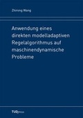 Cover: Anwendung eines direkten modelladaptiven Regelalgorithmus auf maschinendynamische Probleme - TUDpress