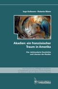 Cover: Akadien: ein franz&ouml;sischer Traum in Amerika - Synchron