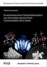 Abbildung von: Enantiomerenreine Schlüsselbausteine aus fermentativ gewonnenen Cyclohexadien-trans-diolen - düsseldorf university press dup