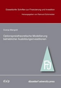 Abbildung von: Optionpreistheoretische Modellierung betrieblicher Ausbildungsinvestitionen - düsseldorf university press dup