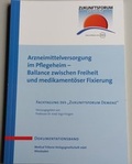 Cover: Arzneimittelversorgung im Pflegeheim - Ballance zwischen Freiheit und medikament&ouml;ser Fixierung - MedTriX