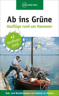 Abbildung von: Ab ins Grüne - Ausflüge rund um Hannover - via reise