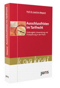 Abbildung von: Ausschlussfristen im Tarifrecht - Juris