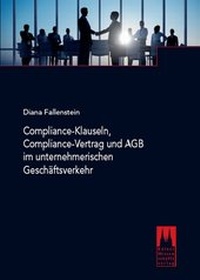 Abbildung von: Compliance-Klauseln, Compliance-Vertrag und AGB im unternehmerischen Geschäftsverkehr - Kölner Wissenschaftsverlag
