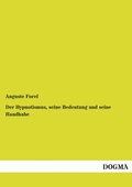 Cover: Der Hypnotismus, seine Bedeutung und seine Handhabe - DOGMA Verlag