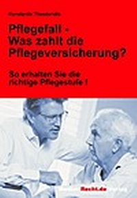 Abbildung von: Pflegefall - was zahlt die Pflegeversicherung? - MedizinRecht.de