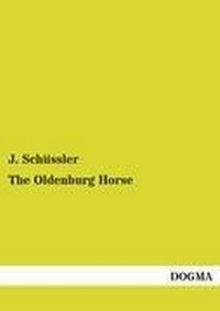 Abbildung von: The Oldenburg Horse - DOGMA Verlag