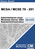 Cover: MCSA /MCSE 70-291. Administrieren einer MS Windows Server 2003 Netzwerkinfrastruktur - Consumer Marketing