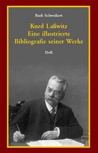 Abbildung von: Kurd Laßwitz : eine illustrierte Bibliografie seiner Werke - Reeken, Dieter von