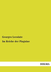 Abbildung von: Im Reiche Der Pinguine - DOGMA Verlag