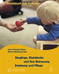Cover: S&auml;uglinge, Kleinkinder und ihre Betreuung, Erziehung und Pflege - Arbor
