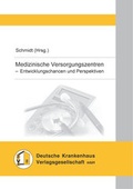 Cover: Medizinische Versorgungszentren - Deutsche Krankenhaus Verlagsgesellschaft