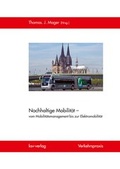 Cover: Nachhaltige Mobilit&auml;t - vom Mobilit&auml;tsmanagement bis zur Elektromobilit&auml;t - ksv-verlag Thomas J. Mager
