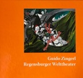 Cover: Guido Zingerl Regensburger Welttheater - Stadt Regensburg
