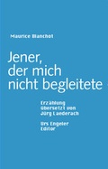Cover: Jener, der mich nicht begleitete - Urs Engeler