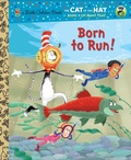 Cover: Born to Run! (Dr. Seuss/Cat in the Hat) - Golden Books