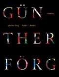 Cover: G&uuml;nther F&ouml;rg: Felder - R&auml;nder - Snoeck