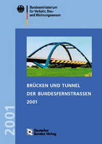 Abbildung von: Brücken und Tunnel der Bundesfernstrassen 2001 - Deutscher Bundes-Verlag