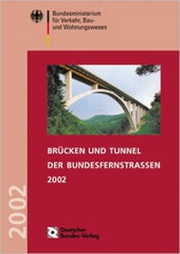 Abbildung von: Brücken und Tunnel der Bundesfernstrassen 2002 - Deutscher Bundes-Verlag