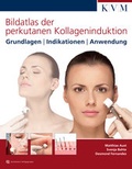 Cover: Bildatlas der perkutanen Kollageninduktion - KVM - Der Medizinverlag
