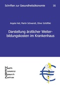 Cover: Darstellung &auml;rztlicher Weiterbildungskosten im Krankenhaus - Universit&auml;t Erlangen Lehrstuhl f&uuml;r Gesundheitsmanagement