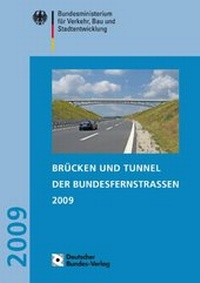 Abbildung von: Brücken und Tunnel der Bundesfernstrassen 2009 - Deutscher Bundes-Verlag
