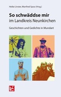 Cover: So schw&auml;ddse mir im Landkreis Neunkirchen - Kelkel Verlag