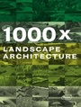Cover: 1000 x Landscape Architecture - Verlagshaus Braun