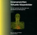 Cover: Innenansichten - Virtuelle K&ouml;rperbilder - Stadt Hilden Wilhelm-Fabry-Museum