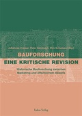 Cover: Bauforschung - eine kritische Revision - Lukas Verlag f&uuml;r Kunst- und Geistesgeschichte