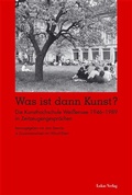 Cover: Was ist dann Kunst? - Lukas Verlag f&uuml;r Kunst- und Geistesgeschichte