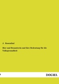 Cover: Bier Und Branntwein Und Ihre Bedeutung Fur Die Volksgesundheit - DOGMA Verlag