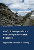 Cover: Chefs, Schwiegerm&uuml;ttern und Quenglern souver&auml;n begegnen - Parler-Sachbuchverlag