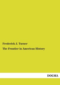 Enlarge image Cover: The Frontier in American History - DOGMA Verlag