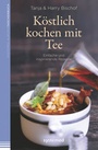 Cover: Köstlich kochen mit Tee - Riva