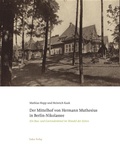 Cover: Der Mittelhof von Hermann Muthesius in Berlin-Nikolassee - Lukas Verlag f&uuml;r Kunst- und Geistesgeschichte