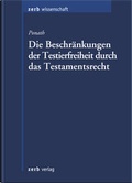 Cover: Die Beschr&auml;nkungen der Testierfreiheit durch das Testamentsrecht - Zerb