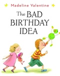 Cover: The Bad Birthday Idea - Knopf Books for Young Readers