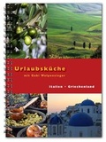 Cover: Urlaubsk&uuml;che Italien / Griechenland mit Gabi Wolpensinger - Keller, Michaela