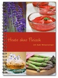 Cover: Heute ohne Fleisch mit Gabi Wolpensinger - Keller, Michaela
