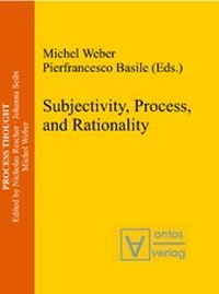 Enlarge image Cover: Subjectivity, Process, and Rationality - editiones scholasticae