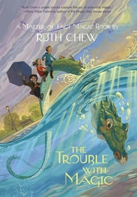 Enlarge image Cover: The Trouble with Magic - Random House Books for Young Readers
