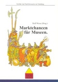 Cover: Marktchancen f&uuml;r Museen - F&ouml;rderverein d. Freilichtmuseums am Kiekeberg