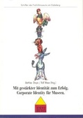 Cover: Mit gest&auml;rkter Identit&auml;t zum Erfolg - F&ouml;rderverein d. Freilichtmuseums am Kiekeberg