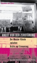 Cover: Angst vor der Zerst&ouml;rung - Theater der Zeit