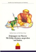Cover: Zielgruppen von Museen - F&ouml;rderverein d. Freilichtmuseums am Kiekeberg