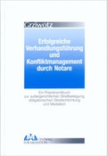 Abbildung von: Erfolgreiche Verhandlungsführung und Konfliktmanagement durch Notare - Otto Schmidt Verlag