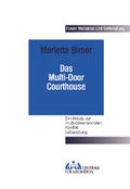 Abbildung von: Das Multi-Door Courthouse - Otto Schmidt Verlag