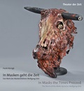 Cover: In Masken geht die Zeit - Das Werk des Maskenbildners Wolfgang Utzt - Theater der Zeit